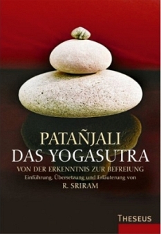 Patanjali - The Yogasutra. From Knowledge to Liberation by R. Sriram 